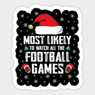 Most Likely To Watch All The Football Games Christmas Sticker